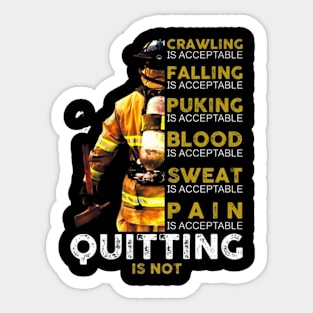 Quitting Is Not Firefighter Sticker